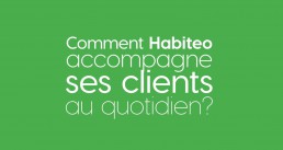 interne comment habiteo accompagne ses clients au quotidien